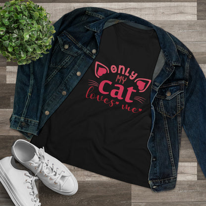 "Only My Cat Loves Me" black t-Shirt design for Women front