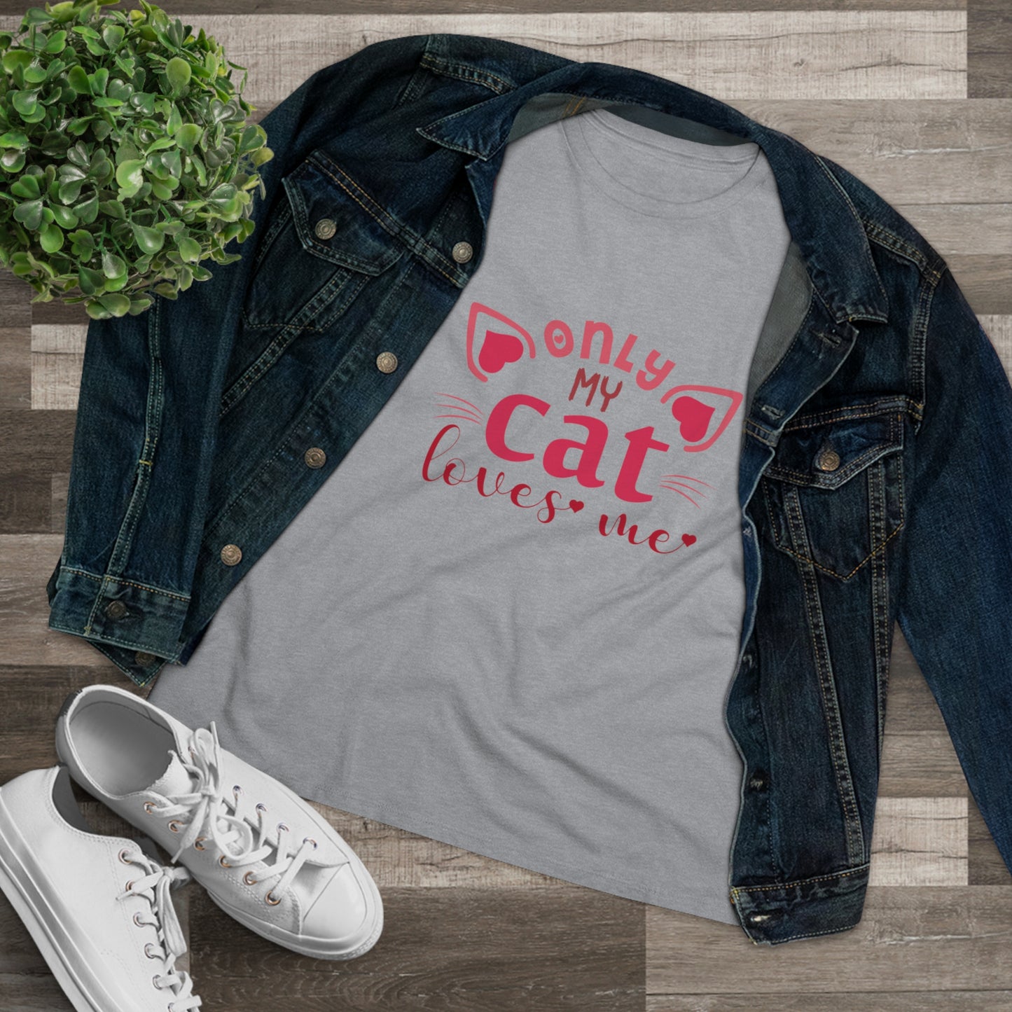 "Only My Cat Loves Me" Shirt for Women tshirt design