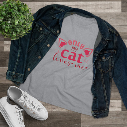 "Only My Cat Loves Me" Shirt for Women tshirt design