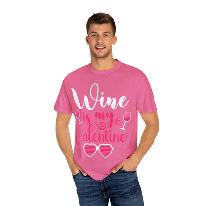 Unisex Garment-Dyed Valentine T-shirt for Wine Lover.