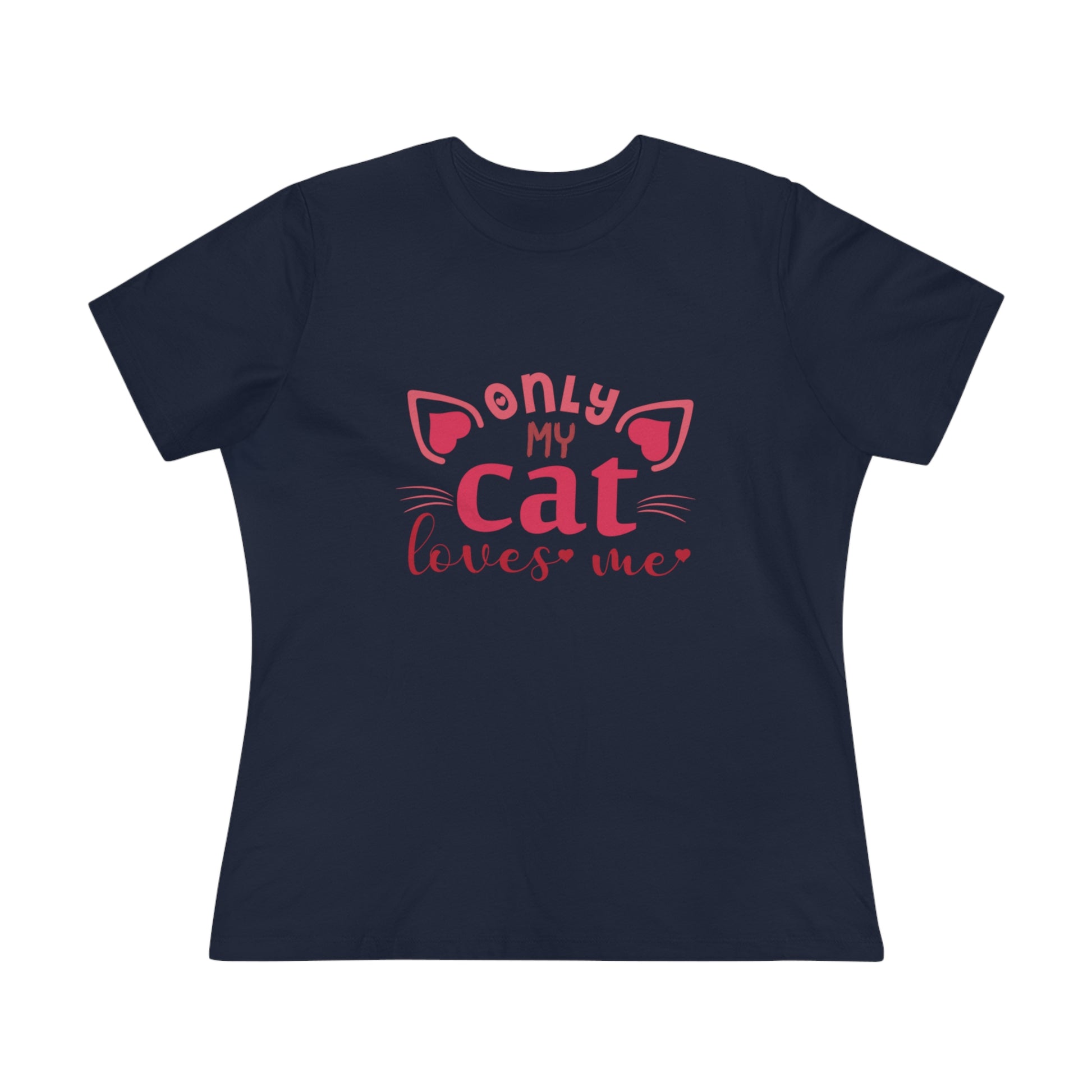 Women's Cat Lover Tee - Only My Cat Loves Me t-shirt design