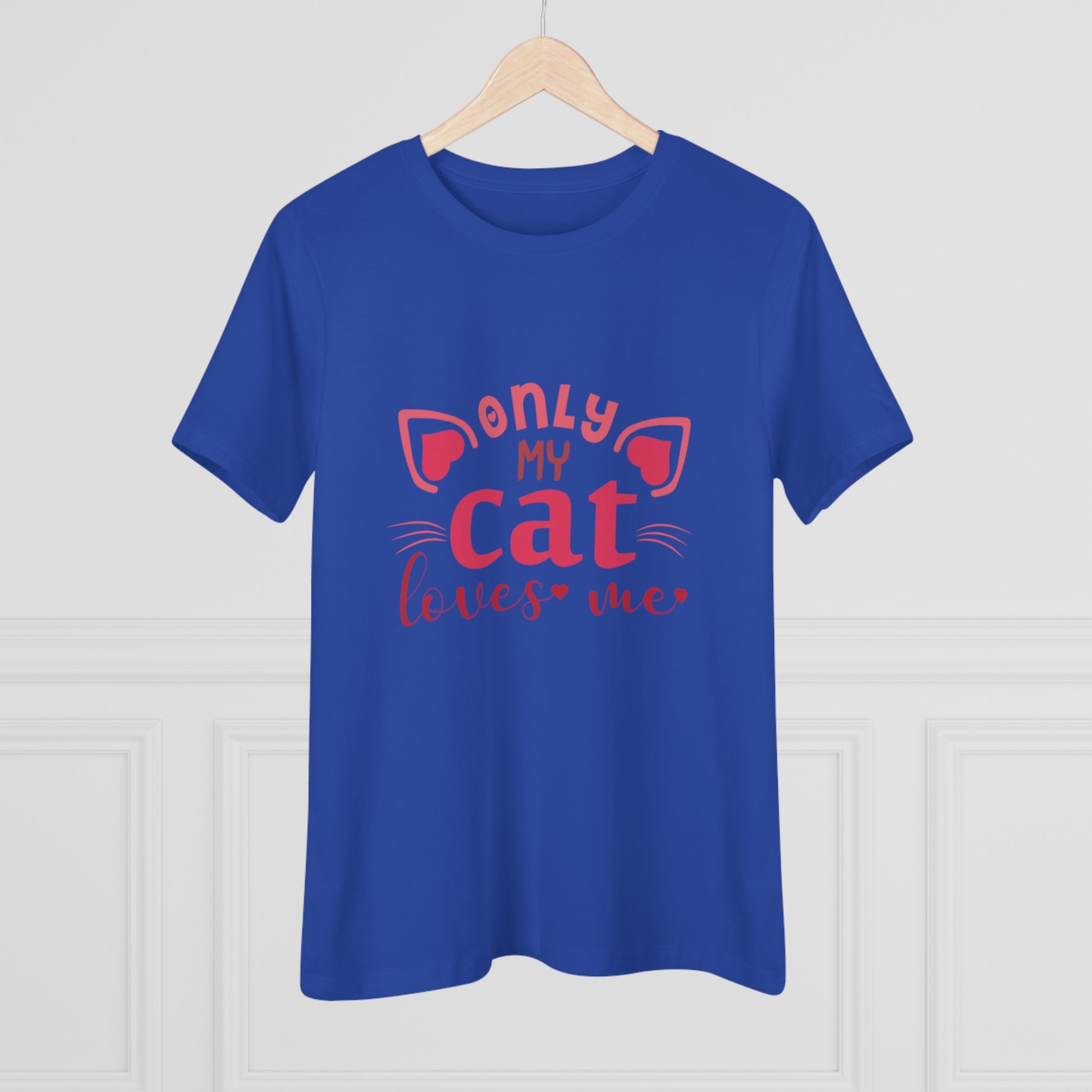 "Only My Cat Loves Me" blue t-Shirt design for Women