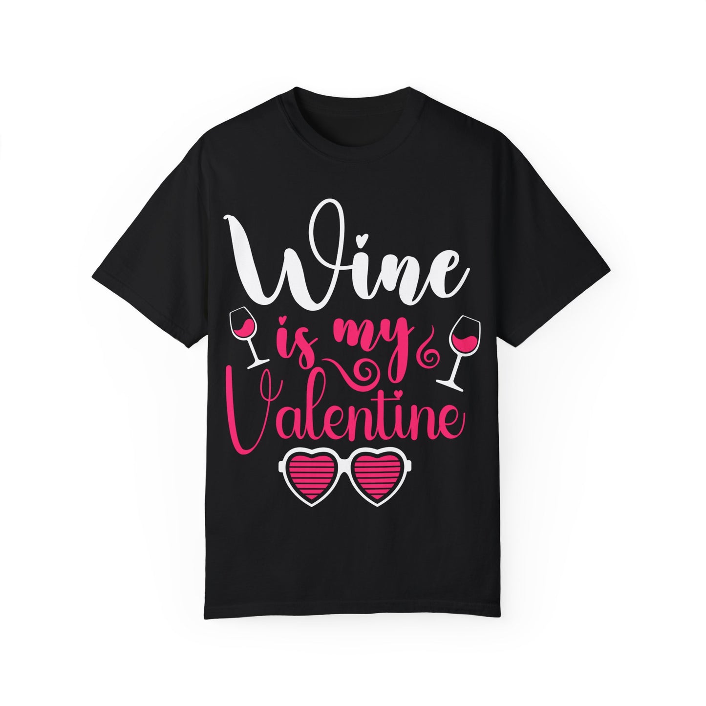 Unisex Garment-Dyed Valentine T-shirt for Wine Lover.