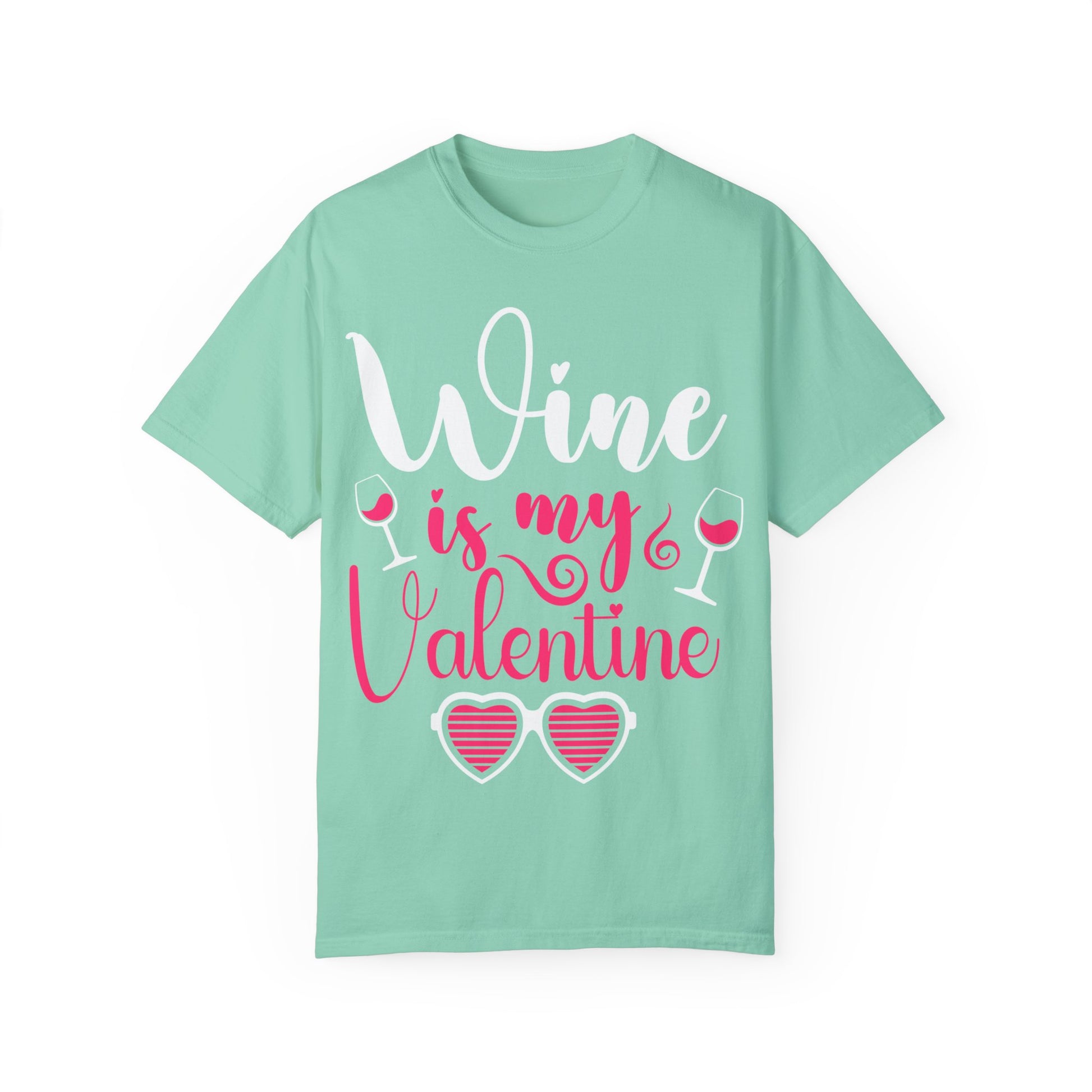 Unisex Garment-Dyed Valentine T-shirt for Wine Lover.