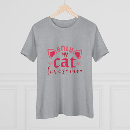 "Only My Cat Loves Me" grey t-Shirt design for Women