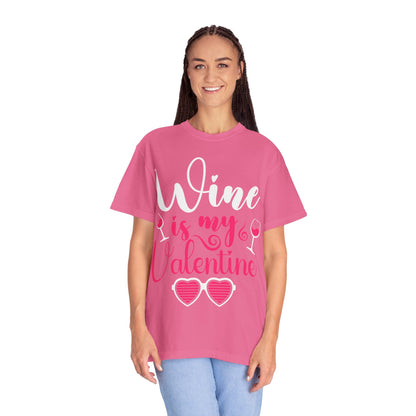 Unisex Garment-Dyed Valentine T-shirt for Wine Lover.