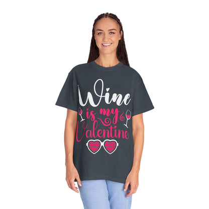 Unisex Garment-Dyed Valentine T-shirt for Wine Lover.