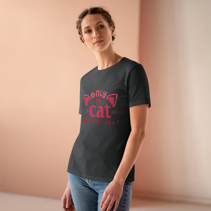 Only My Cat Loves Me Women's Cotton Tee, t-shirt design