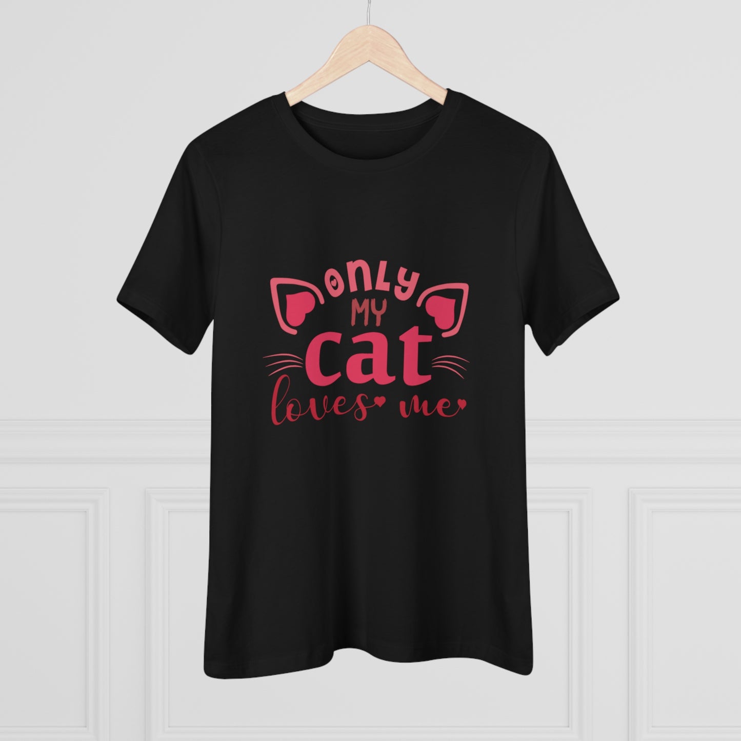 "Only My Cat Loves Me" black t-Shirt design for Women