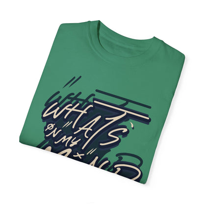 What's on Your Mind? green t-shirt design, an artistic 