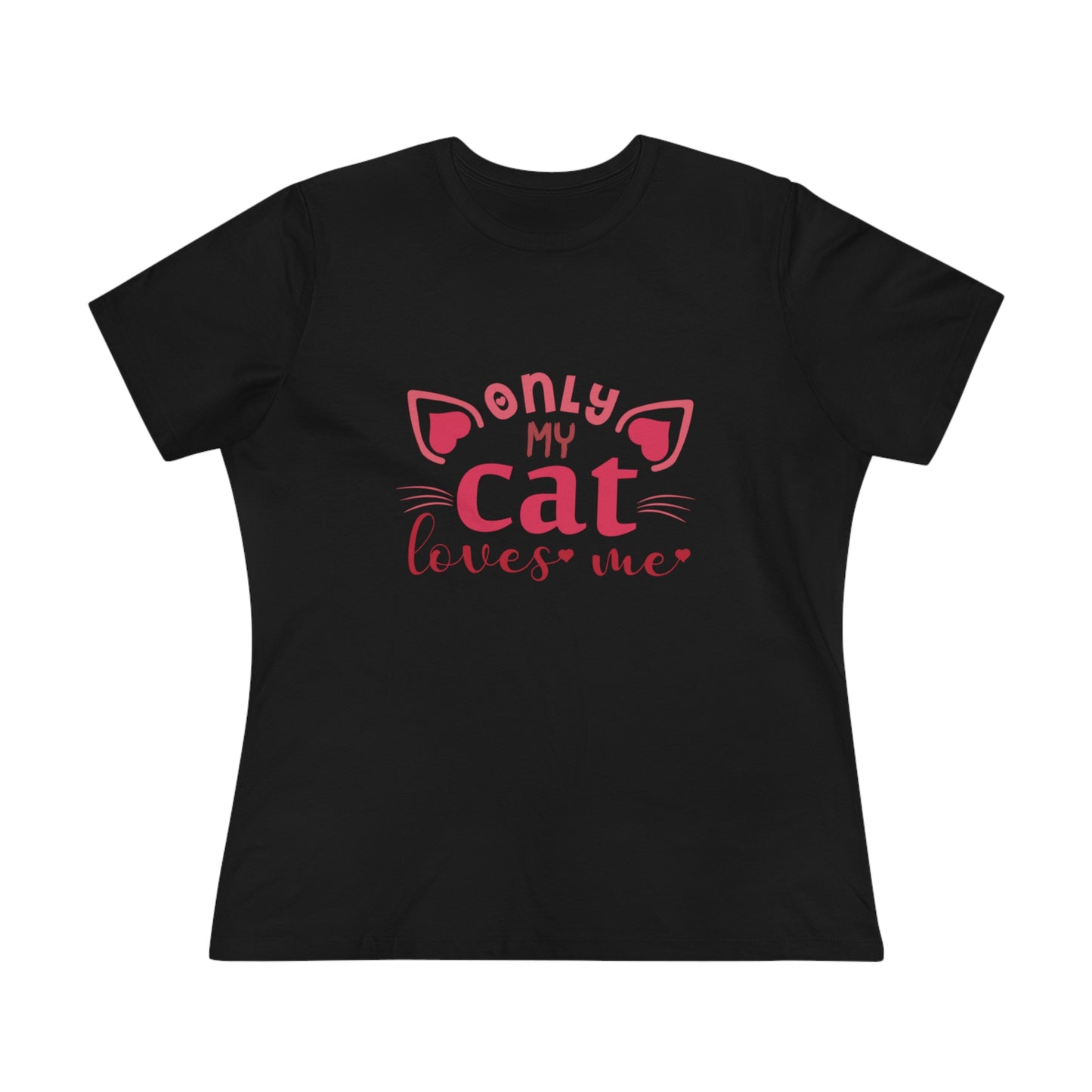 "Only My Cat Loves Me" black t-Shirt design for Women