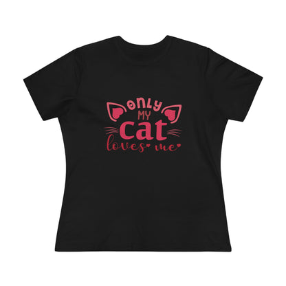 "Only My Cat Loves Me" black t-Shirt design for Women