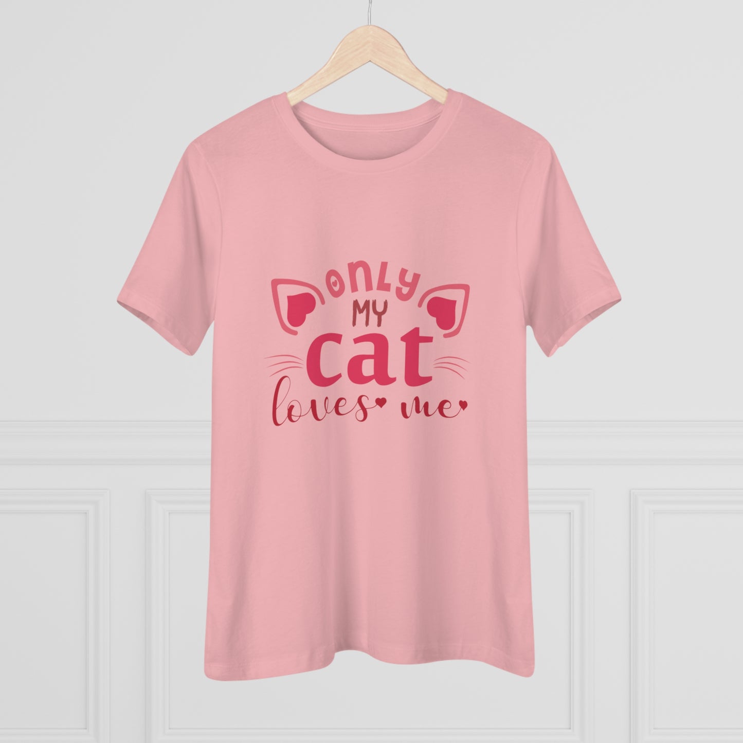 "Only My Cat Loves Me" pink t-Shirt design for Women